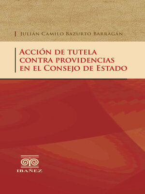 cover image of Acción de tutela contra providencias en el Consejo de Estado